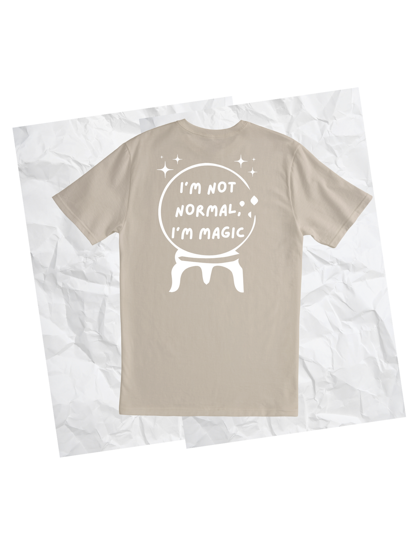 Unisex I'm not normal, I'm magic T-shirt